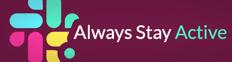 Slack: Always Stay Active